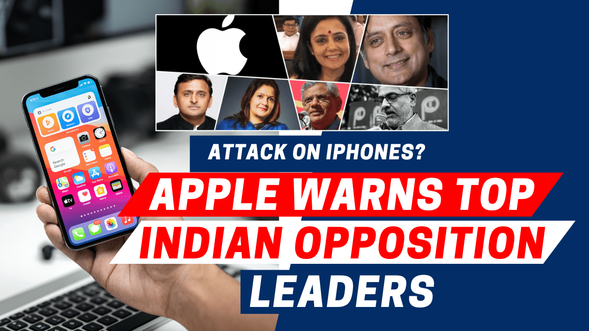 Attack On Iphones Apple Warns Top Indian Opposition Leaders