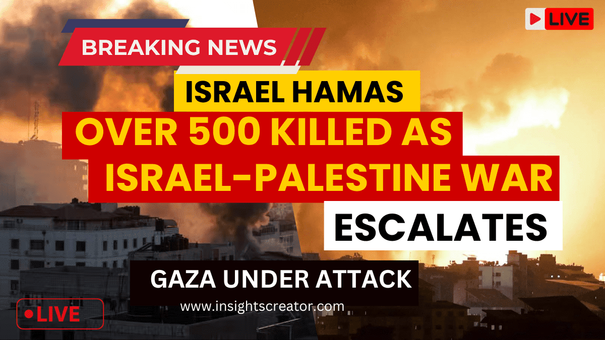 Israel Hamas : Breaking News Over 500 Killed As Israel-Palestine War Escalates Gaza