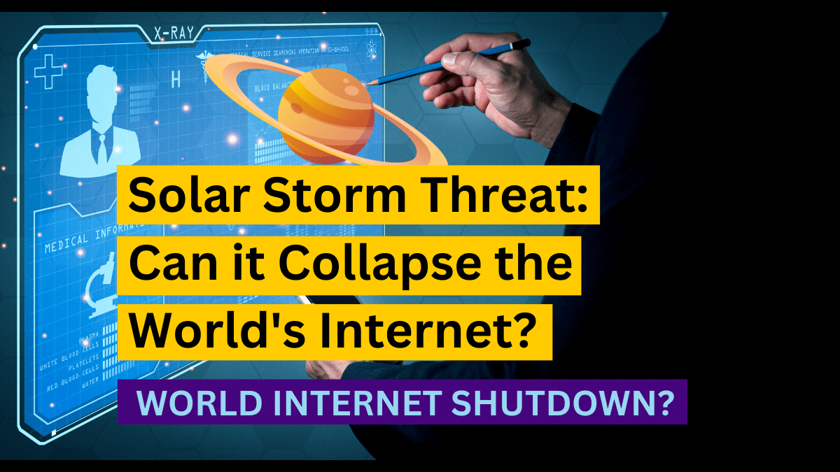 The Solar Storm Threat: Can It Collapse The World'S Internet?