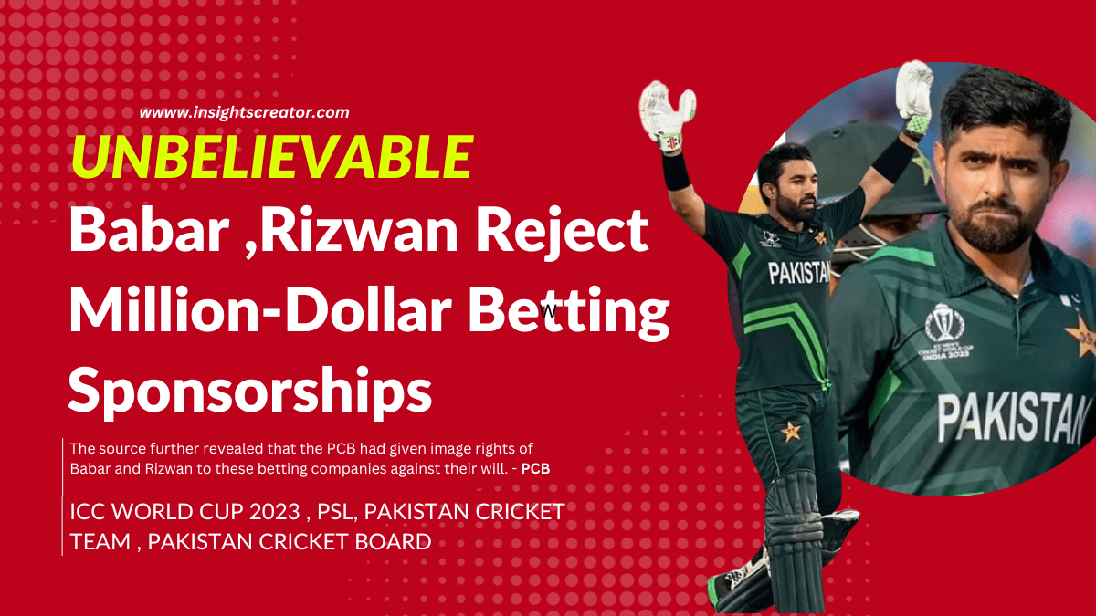 Wow-Babar ,Rizwan Reject Million-Dollar Betting Sponsorships - Insights ...