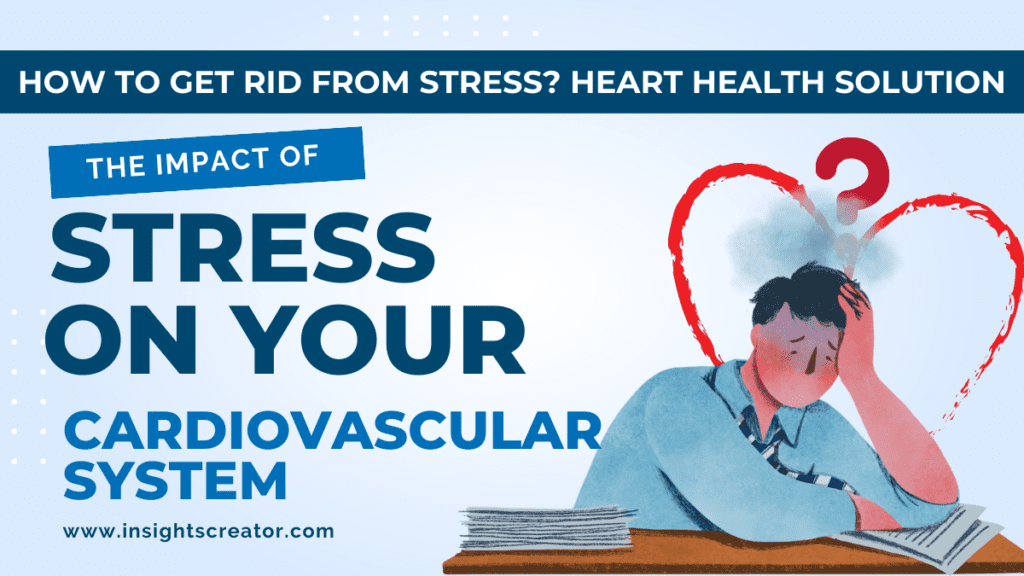 The Impact Of Stress On Your Cardiovascular System