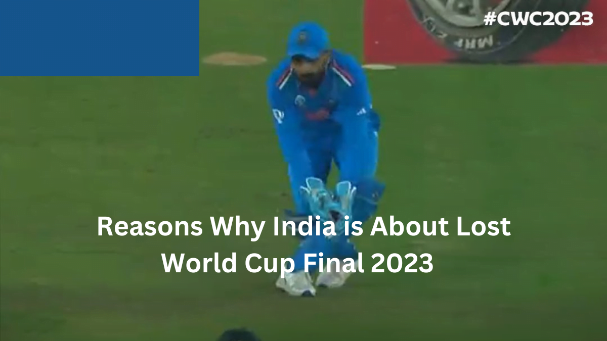 Why India Might Lost World Cup Final 2023