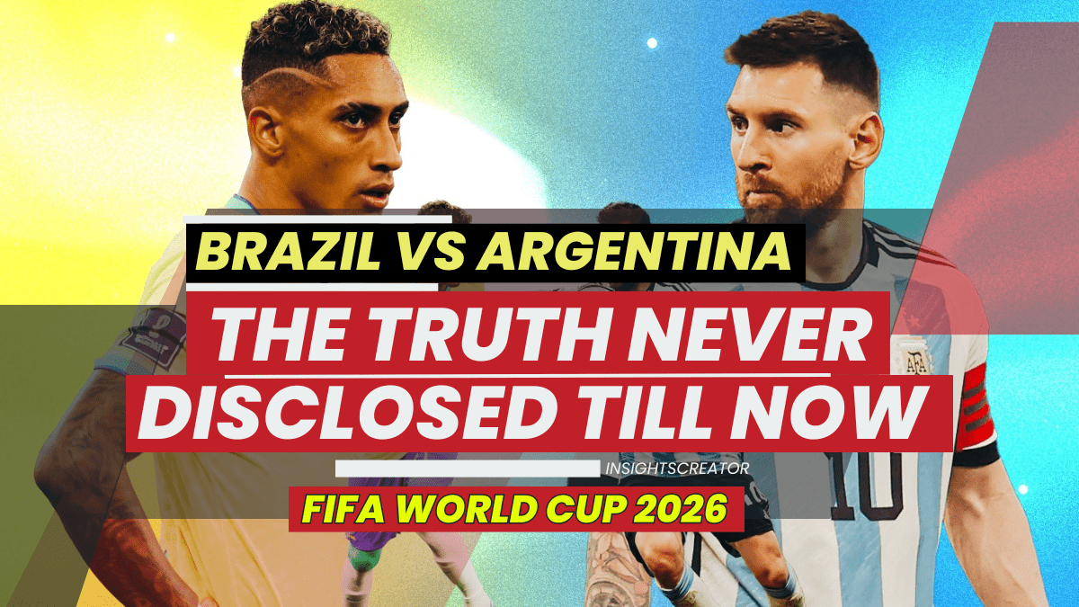 Brazil Vs Argentina : The Truth Never Disclosed Till Now - Fifa World Cup 2026