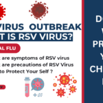 What is RSV Virus: What are its Symptoms and Precautions