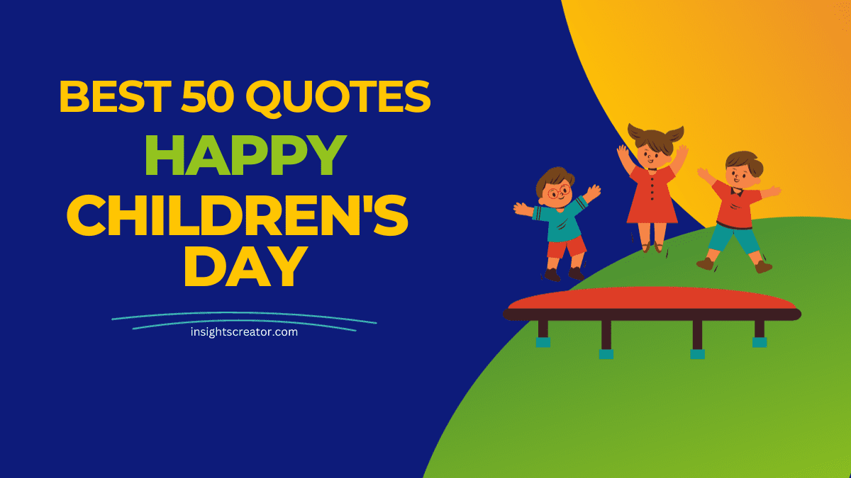 Best 50 Happy Children'S Day Quotes