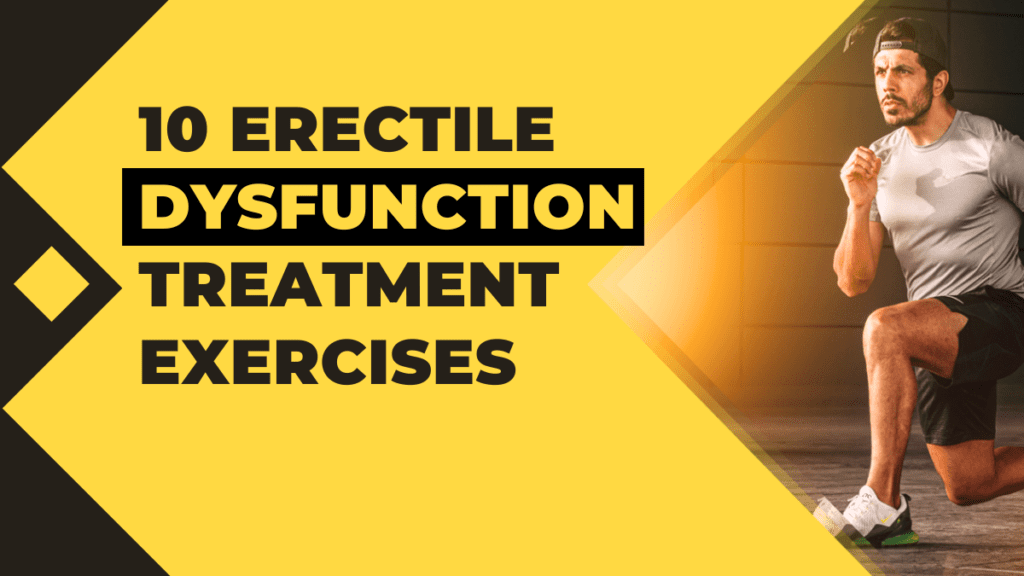 10 Erectile Dysfunction Treatment Exercises