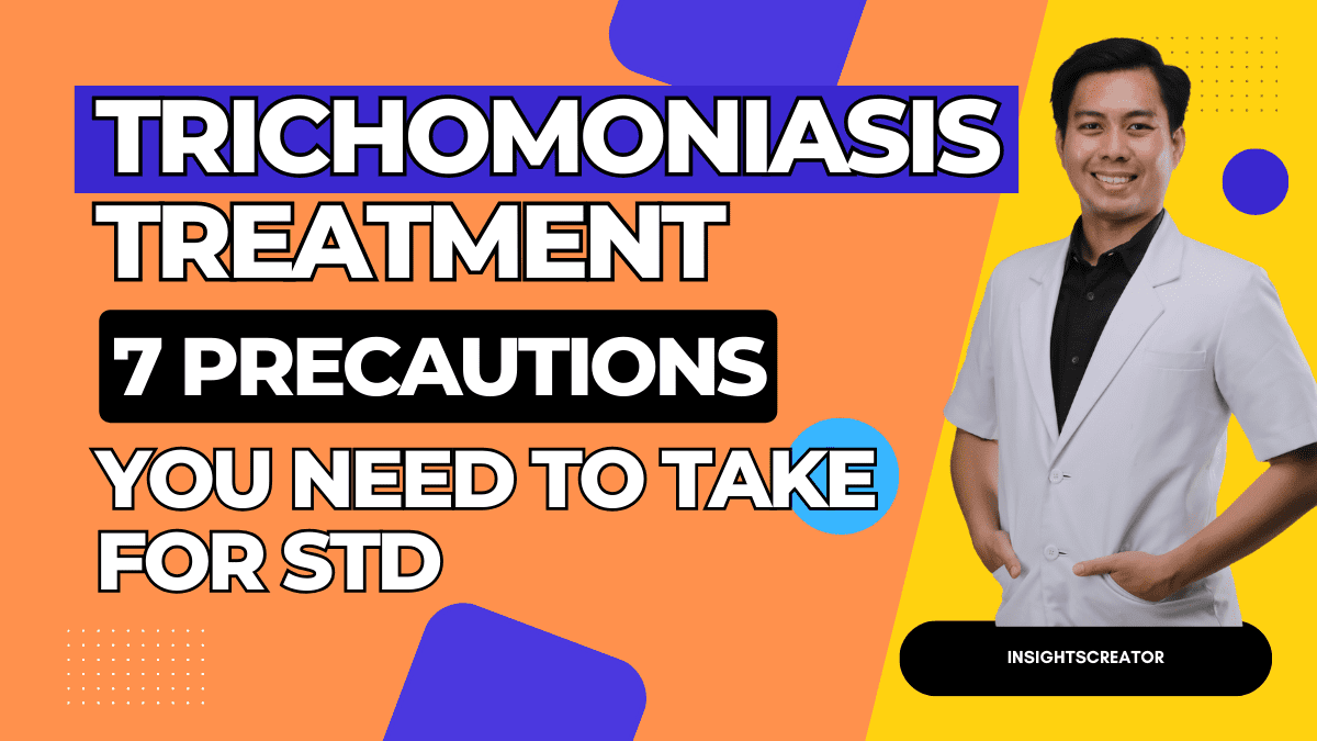 7 Precautions You Need To Take For Std Trichomoniasis Treatment
