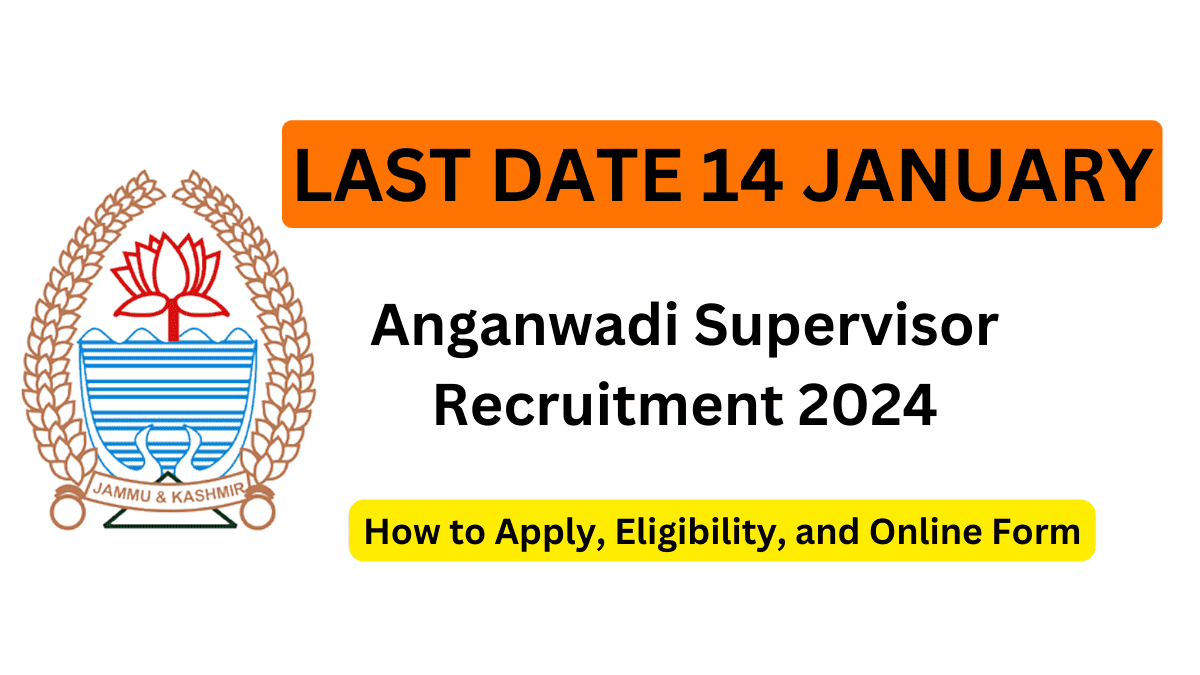 Anganwadi Supervisor Recruitment 2024 How to Apply, EligibilityJKSSB