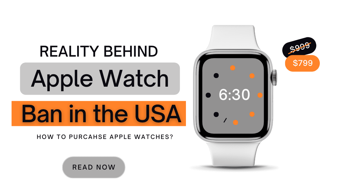 Reality Behind Apple Watch Ban In The Usa