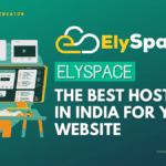 Elyspace: The Best Hosting in India for Your Website 2024