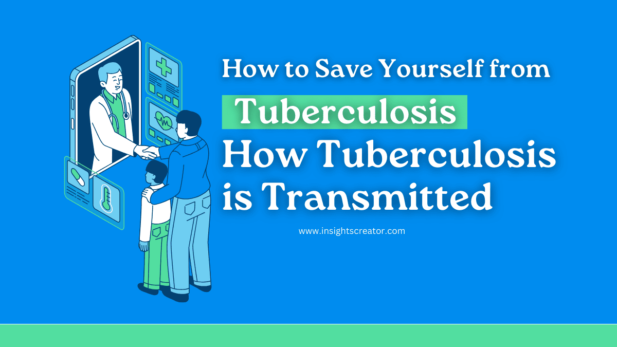 How Tuberculosis Is Transmitted And Ways To Prevent Spread