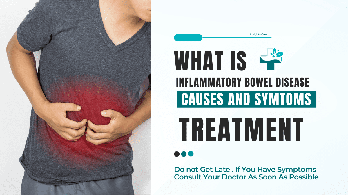 What Is Inflammatory Bowel Disease: Causes And Symptoms