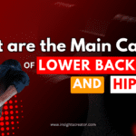 What are the Causes of Lower Back Pain and Hip Pain?