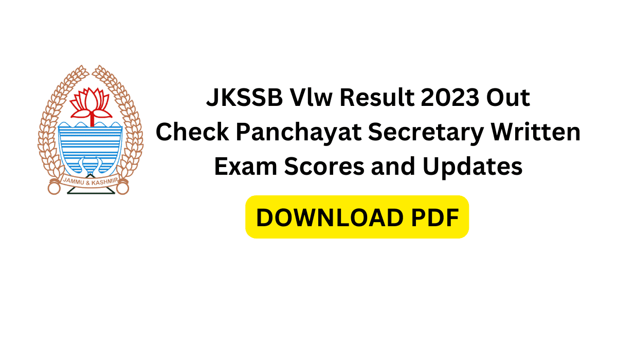 Jkssb Vlw Result 2023: Check Panchayat Secretary Written Exam Scores And Updates