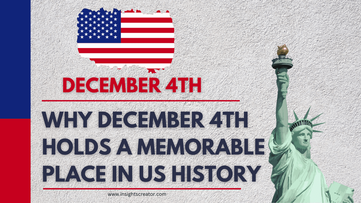 Why December 4Th Holds A Memorable Place In Us History