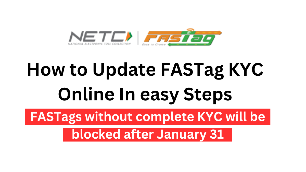 A Step-By-Step Guide To Update Fastag Kyc Online 2024