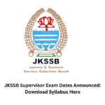JKSSB Supervisor Exam Dates Announced: Download Syllabus Here