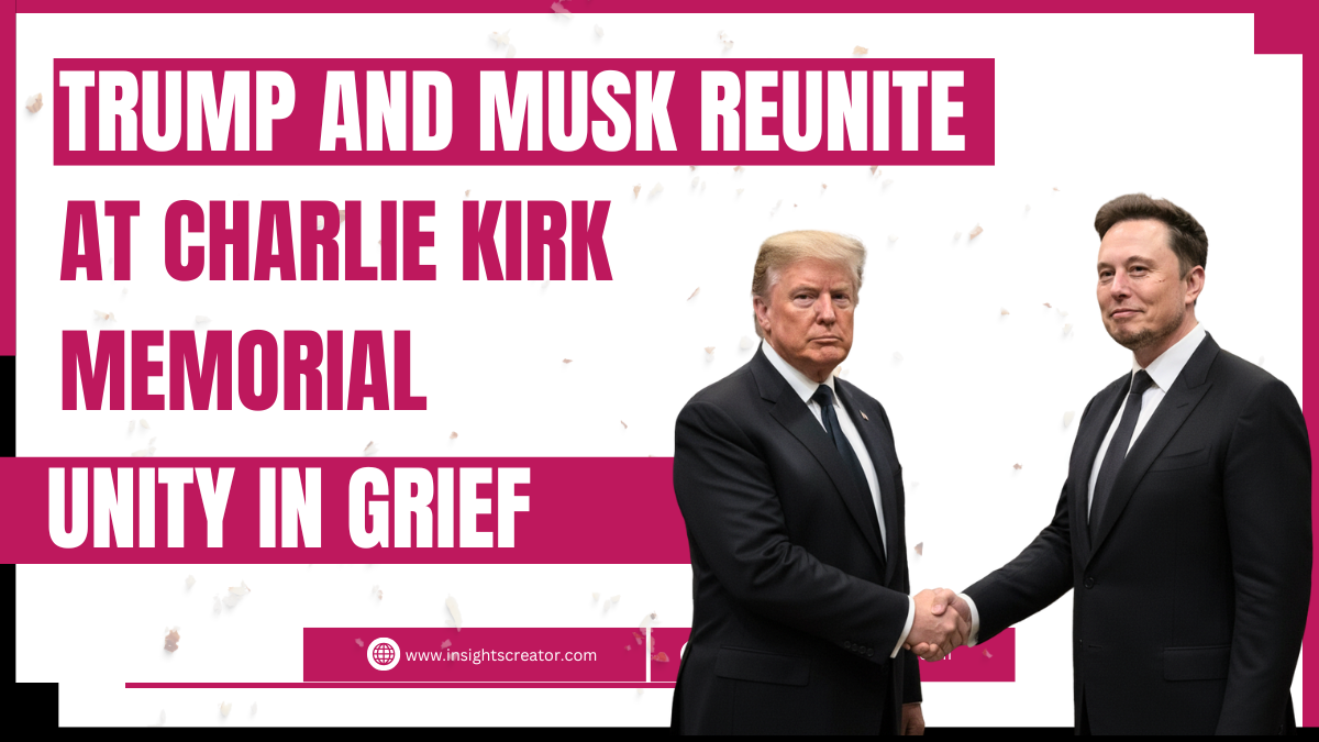Trump Musk Reunite at Charlie Kirk Memorial : A Moment of Unity Amid National Tragedy