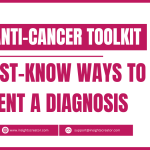 The Anti-Cancer Toolkit: 5 Must-Know Ways to Prevent a Diagnosis